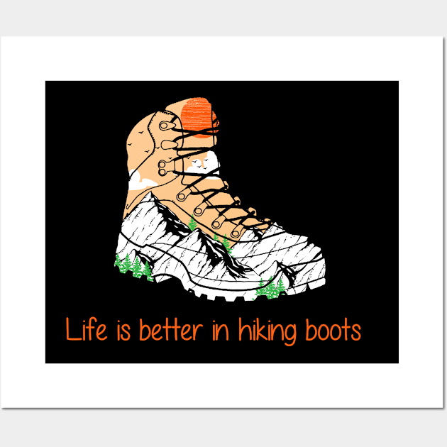 Life is better in hiking boots Wall Art by vpdesigns